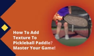 how to add texture to pickleball paddle