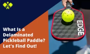 what is a delaminated pickleball paddle