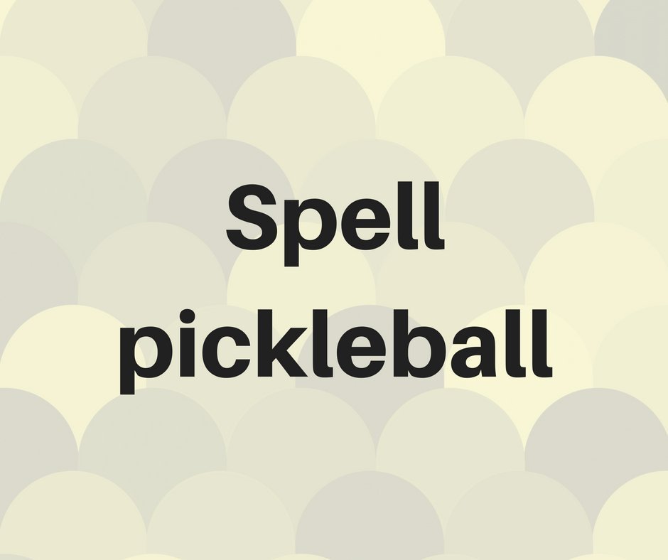 How Do You Spell Pickleball