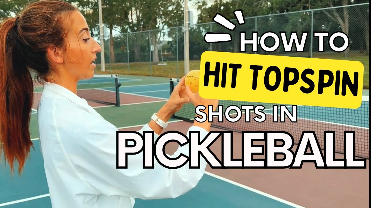How To Hit Topspin In Pickleball